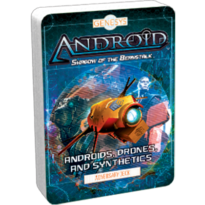 androids drones and synthetics deck